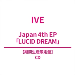 [Pre-order] IVE - 4th Japanese EP - LUCID DREAM Limited Edition (CD only) with HMV POB