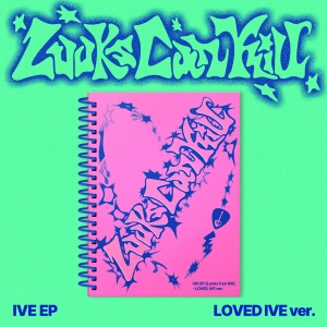 [Pre-order] IVE EP - Looks Can Kill (Loved IVE version)